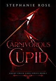 Carnivorous Cupid (Stephanie Rose)
