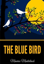 The Blue Bird (Maurice Maeterlinck)