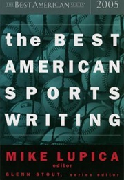 The Best American Sports Writing 2005 (Mike Lupica, Ed.)