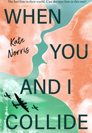 When You and I Collide (Kate Norris)