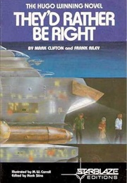 They'd Rather Be Right (Mark Clifton and Frank Riley)