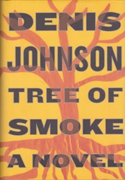 Tree of Smoke (Denis Johnson)