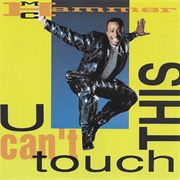'U Can't Touch This' by MC Hammer