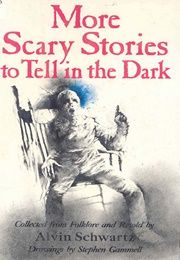 More Scary Stories to Tell in the Dark (Alvin Schwartz)