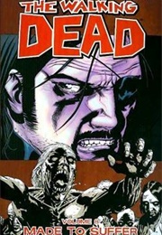 The Walking Dead Volume 8: Made to Suffer (Robert Kirkman)