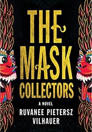 The Mask Collectors (Ruvanee Pietersz Vilhauer)