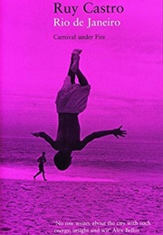 Rio De Janeiro: Carnival Under Fire (Ruy Castro)