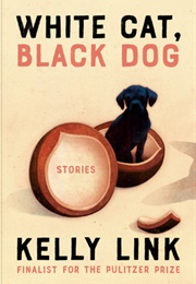White Cat, Black Dog (Kelly Link)
