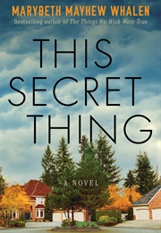 This Secret Thing (Marybeth Mayhew Whalen)