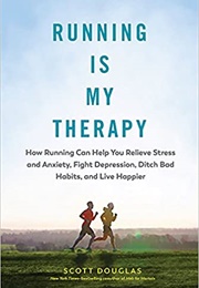 Running Is My Therapy (Scott Douglas)