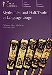Myths, Lies and Half-Truths of Language Usage (John McWhorter)