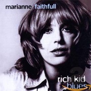 Marianne Faithfull -- Rich Kid Blues