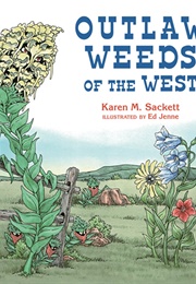 Outlaw Weeds of the West (Karen M. Sackett)