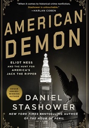 American Demon: Eliot Ness and the Hunt for America&#39;s Jack the Ripper (Daniel Stashower)