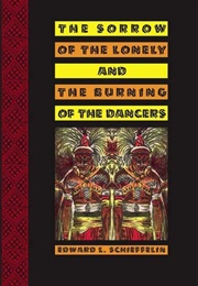 The Sorrow of the Lonely and the Burning of the Dancers (Edward L. Schieffelin)