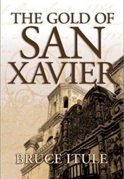 The Gold of San Xavier (Bruce Itule)