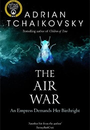 The Air War (Adrian Tchaikovsky)