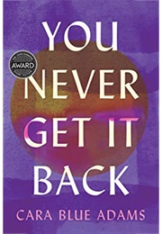 You Never Get It Back (Cara Blue Adams)