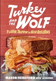 Turkey and the Wolf: Flavor Trippin' in New Orleans (Mason Hereford)