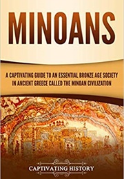 Minoans (Captivating History)