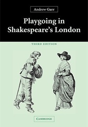 Playgoing in Shakespeare's London (Andrew Gurr)