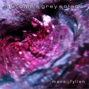 Autumn's Grey Solace - Monajjfyllen