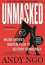 Unmasked: Inside Antifa's Radical Plan to Destroy Democracy (Andy Ngo)