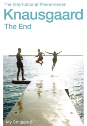 My Struggle 6 - The End (Karl Ove Knausgaard)