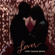 Lover (First Dance Remix) - Taylor Swift