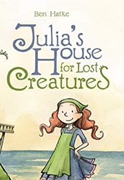 Julia's House for Lost Creatures (Ben Hatke)