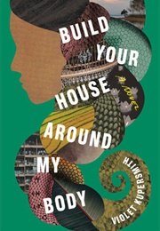 Build Your House Around My Body (Violet Kupersmith)