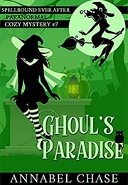 Ghoul's Paradise (Annabel Chase)