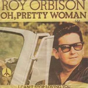 Oh, Pretty Woman - Roy Orbison