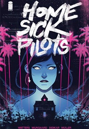 Home Sick Pilots (Dan Watters)