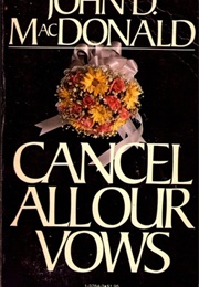 Cancel All Our Vows (John D MacDonald)