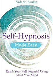 Self-Hypnosis Made Easy (Valerie Austin)