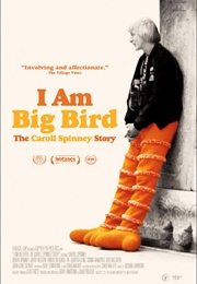I Am Big Bird: The Caroll Spinney Story (2014)