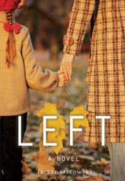 Left: A Novel (Tamar Ossowski)