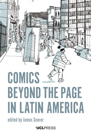 Comics Beyond the Page in Latin America (James Scorer (Edit.))