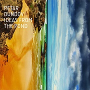 Petar Dundov - Ideas From the Pond