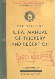 The Official CIA Manual of Trickery and Deception (H. Keith Melton ,  Robert Wallace)