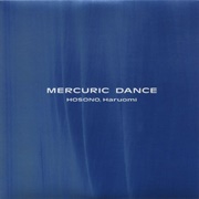 Haruomi Hosono - MERCURIC DANCE