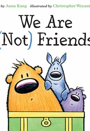 We Are (Not) Friends (Anna Kang)