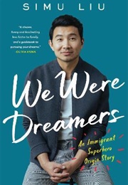 We Were Dreamers (Simu Liu)