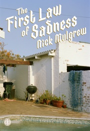 The First Law of Sadness (Nick Mulgrew)
