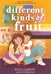 Different Kinds of Fruit (Kyle Lukoff)