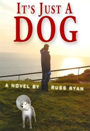 It's Just a Dog (Russ Ryan)
