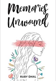 Memories Unwound (Ruby Dhal)