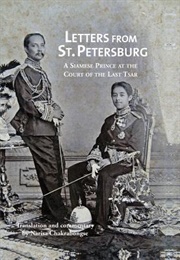 Letters From St Petersburg: A Siamese Prince at the Court of the Last Tsar (Narisa Chakrabongse)