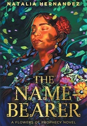 The Name-Bearer (Natalia Hernandez)